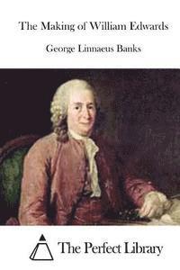 The Making of William Edwards