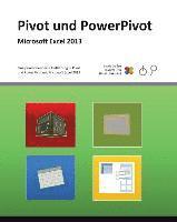 bokomslag Pivot und PowerPivot: Praxis-Handbuch zu Pivot und PowerPivot für Microsoft Excel 2013