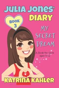 bokomslag JULIA JONES DIARY- My Secret Dream - Book 3