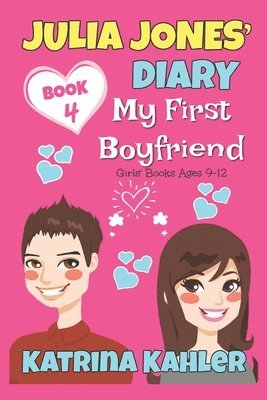 Julia Jones' Diary - Book 4 - My First Boyfriend 1