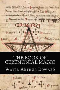 bokomslag The Book Of Ceremonial Magic