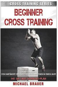 bokomslag Beginner Cross Training: Cross Training für Anfänger