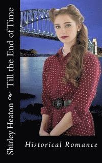 Shirley Heaton - Till the End of Time: Historical Romance, Häftad