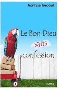 bokomslag Le Bon Dieu sans confession