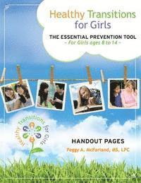 Healthy Transitions for Girls Handout Pages: The Essential Prevention Tool for Girls 8 to 14 1