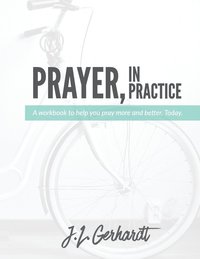 bokomslag Prayer, In Practice