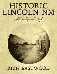 bokomslag Historic Lincoln NM: The Buildings and People