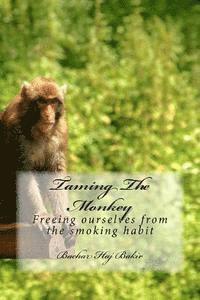 Bachar Haj Bakir - Taming The Monkey: Freeing ourselves from the smoking habit, Häftad