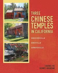 bokomslag Three Chinese Temples in California: Marysville, Oroville, Weaverville