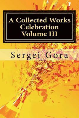 A Collected Works Celebration Volume III 1