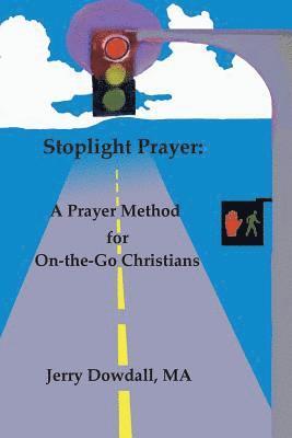 Stoplight Prayer: A Prayer Method for On-The-Go Christians 1