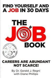 bokomslag The Job Book: Find Yourself and a Job in 30 Days