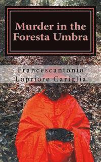bokomslag Murder in the Foresta Umbra: The continuing saga of Bishop Castropietro in Italy during the Settecento