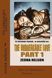 Zeona Nelson - The Unbreakable Love Part "1", Häftad