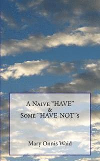 bokomslag A Naive "HAVE" & Some "HAVE-NOT"s