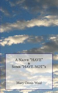 A Naive 'HAVE' & Some 'HAVE-NOT's 1