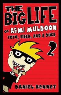 bokomslag The Big Life of Remi Muldoon 2: YoYo, Pizza, and a Duck