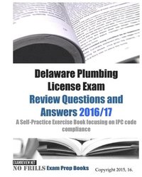 bokomslag Delaware Plumbing License Exam Review Questions and Answers 2016/17: A Self-Practice Exercise Book focusing on IPC code compliance