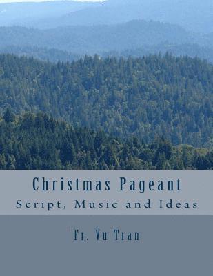 Christmas Pageant: Script, Music and Ideas (Large Print) 1