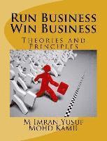 bokomslag Run Business Win Business: Theories and Principles
