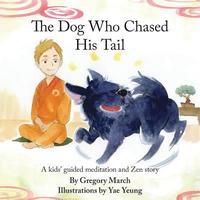 bokomslag The Dog Who Chased His Tail: Kids meditation story