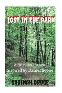 bokomslag Lost In The Park: A Survival Story Inspired by Daniel Boone