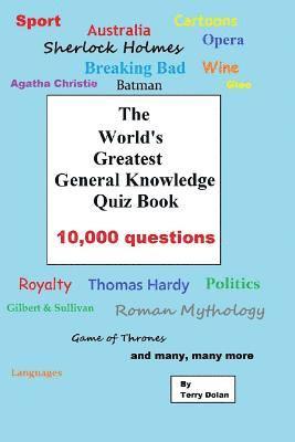 bokomslag The World's Greatest General Knowledge Quiz Book: 10,000 questions