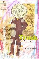 Lorette C. Luzajic - Truck: and other thoughts on art, Häftad