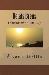 Relats Breus: (dotze més un ...) 1