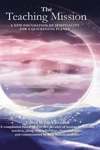 bokomslag The Teaching Mission volume 1: A New Foundation of Spirituality for a Quickening Planet