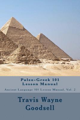Travis Wayne Goodsell - Paleo-Greek 101 Lesson Manual, Häftad. Tillgänglighet: Lägg i varukorg