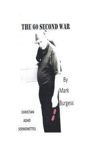 bokomslag The 60 Second War: A Collection of ADHD Sermonettes