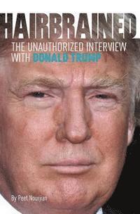 bokomslag Hair-Brained: The Unauthorized Interview with Donald Trump