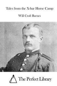 Will Croft Barnes, The Perfect Library - Tales from the X-bar Horse Camp, Häftad