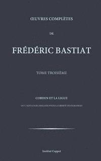 bokomslag Oeuvres completes de Frederic Bastiat - tome 3