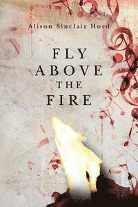 Fly Above the Fire 1