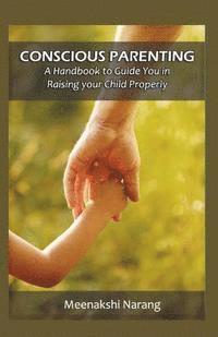 bokomslag Conscious Parenting: A Handbook to Raising your Child Properly