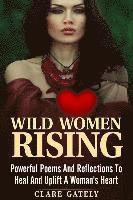 bokomslag Wild Women Rising.: A Call To Love, Healing And Empowerment