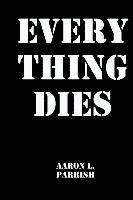 Every Thing Dies 1