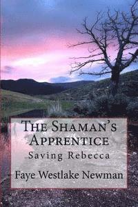 bokomslag The Shaman's Apprentice: Saving Rebecca