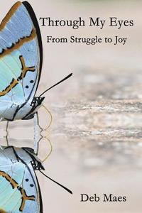 bokomslag Through My Eyes: From Struggle to Joy