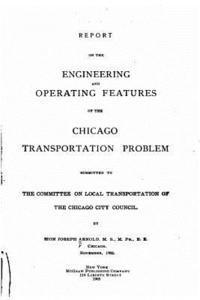 bokomslag Report on the Engineering and Operating Features of the Chicago Transportation Problem