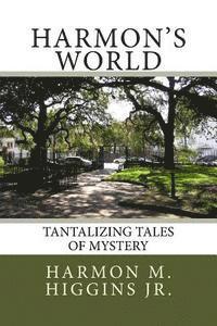 Harmon's World: Tantalizing Tales of Mystery 1