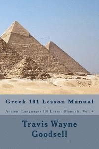 Travis Wayne Goodsell - Greek 101 Lesson Manual, Häftad. Tillgänglighet: Lägg i varukorg