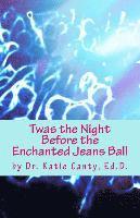 bokomslag Twas the Night Before the Enchanted Jeans Ball
