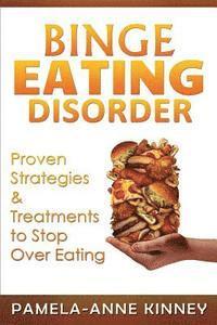 bokomslag Binge Eating Disorder: Proven Strategies & Treatments to Stop Over Eating