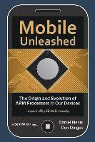 bokomslag Mobile Unleashed: The Origin and Evolution of ARM Processors in Our Devices