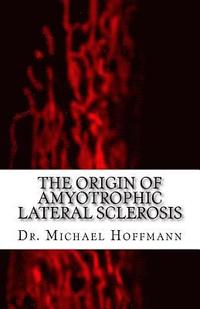 bokomslag The Origin of Amyotrophic Lateral Sclerosis
