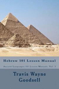 Travis Wayne Goodsell - Hebrew 101 Lesson Manual, Häftad. Tillgänglighet: Lägg i varukorg