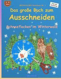 bokomslag BROCKHAUSEN Bastelbuch Bd. 1: Das grosse Buch zum Ausschneiden: Schneeflocken im Winterwald